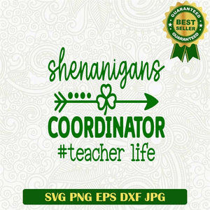 Shenanigans Coordinator Teacher Life Svg