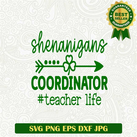 Shenanigans Coordinator Teacher Life Svg