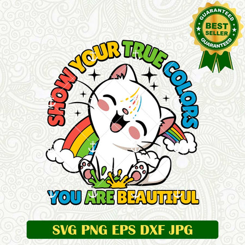 Show Your True Colors You Are Beautyful SVG