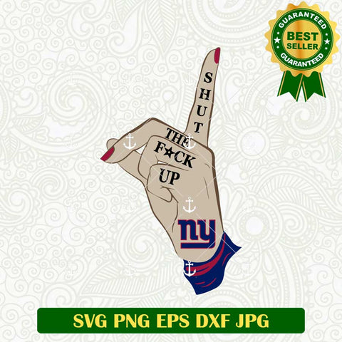 Shut The Fuck Up New York Giants SVG
