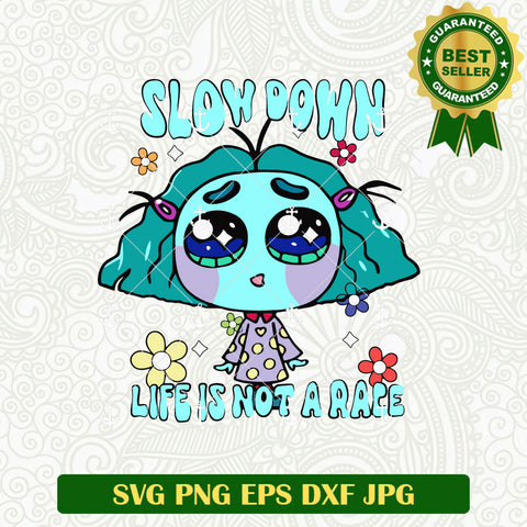 Slow Down Life Is Not A Race Envy Inside Out SVG
