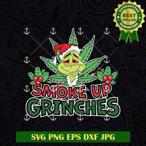 Smoke Up Grinches Funny SVG