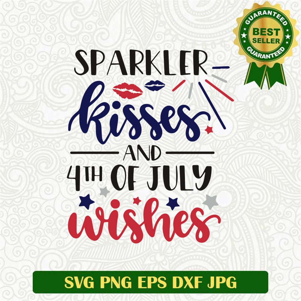 Sparkler Kissers And 4th of July SVG