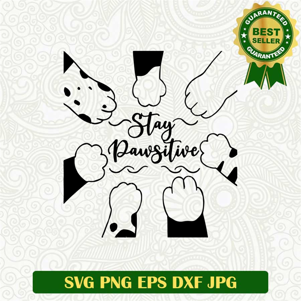 Stay Pawsitive SVG