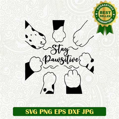 Stay Pawsitive SVG