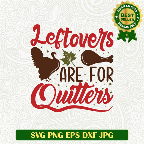  Stitchtopia Leftovers Are For Quitters SVG