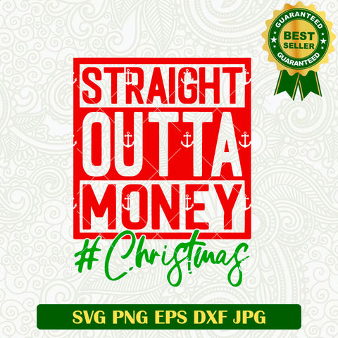 Straight Outta Money Christmas SVG