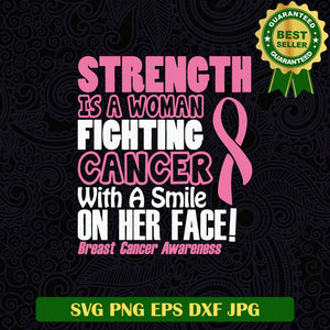 Strength is a woman fighting breast cancer SVG, Breast Cancer Pink Ribbon SVG PNG