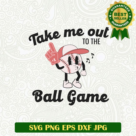 Take me Out To the Ball Game Baseball SVG, Baseball Quotes SVG PNG