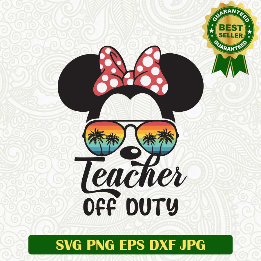 Teacher Off Duty Minnie Mouse SVG, Teacher Summer SVG PNG