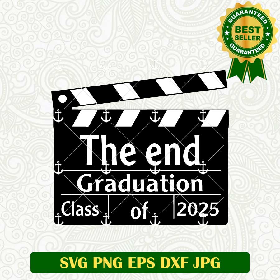 The End Graduation SVG, Class of 2025 SVG, Graduate 2025 SVG PNG ...
