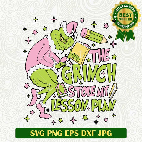 The Grinch Stole My Lesson Plan SVG