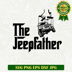 The JeepFather SVG, Jeep Father SVG PNG cut file