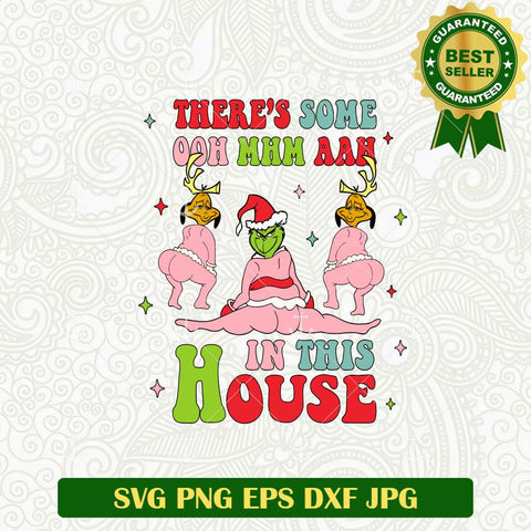 There's Some Ooh Mhm Aah In This House Grinch SVG
