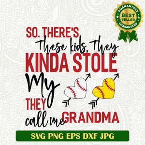 They Kinda Stole My Heart They Call Me Grandma SVG, Grandma SVG, Grandma funny SVG
