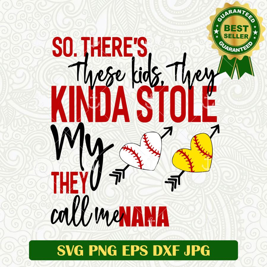 They Kinda Stole my Heart They Call me Nana SVG