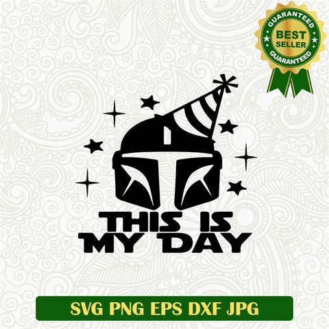 This Is My Day Star Wars Birthday Svg