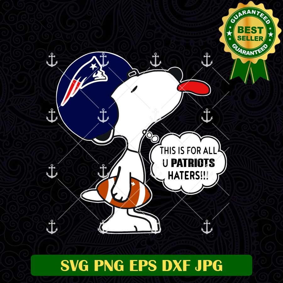 This is For Patriots Haters Snoopy SVG