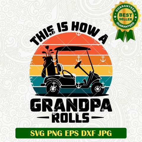 This is How A Grandpa Rolls SVG                    