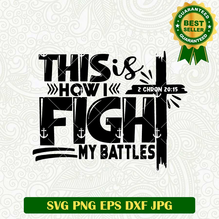 This is How I Fight My Battles SVG