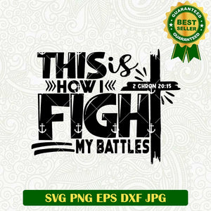 This is How I Fight My Battles SVG
