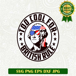 Too Cool For British Rule SVG