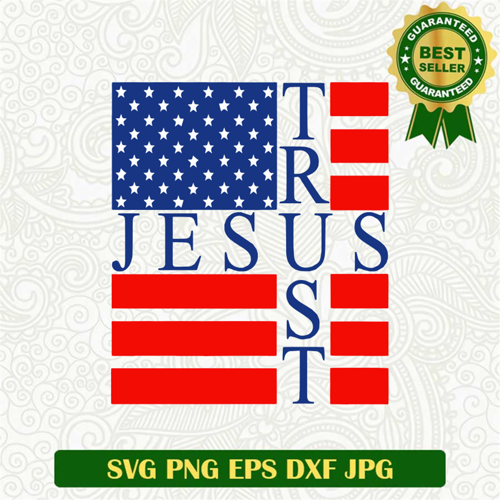 Trust Jesus America Flag SVG