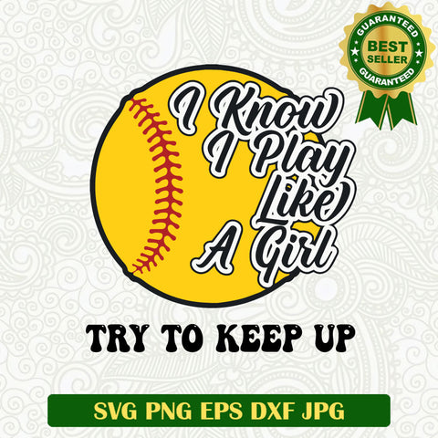 Try To Keep Up Softball Girl SVG, Softball Girl Quotes SVG PNG