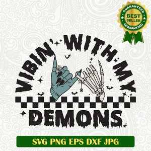 Vibin' With My Demons SVG, Demon Halloween SVG PNG