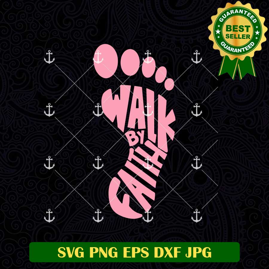 Walk by Faith SVG