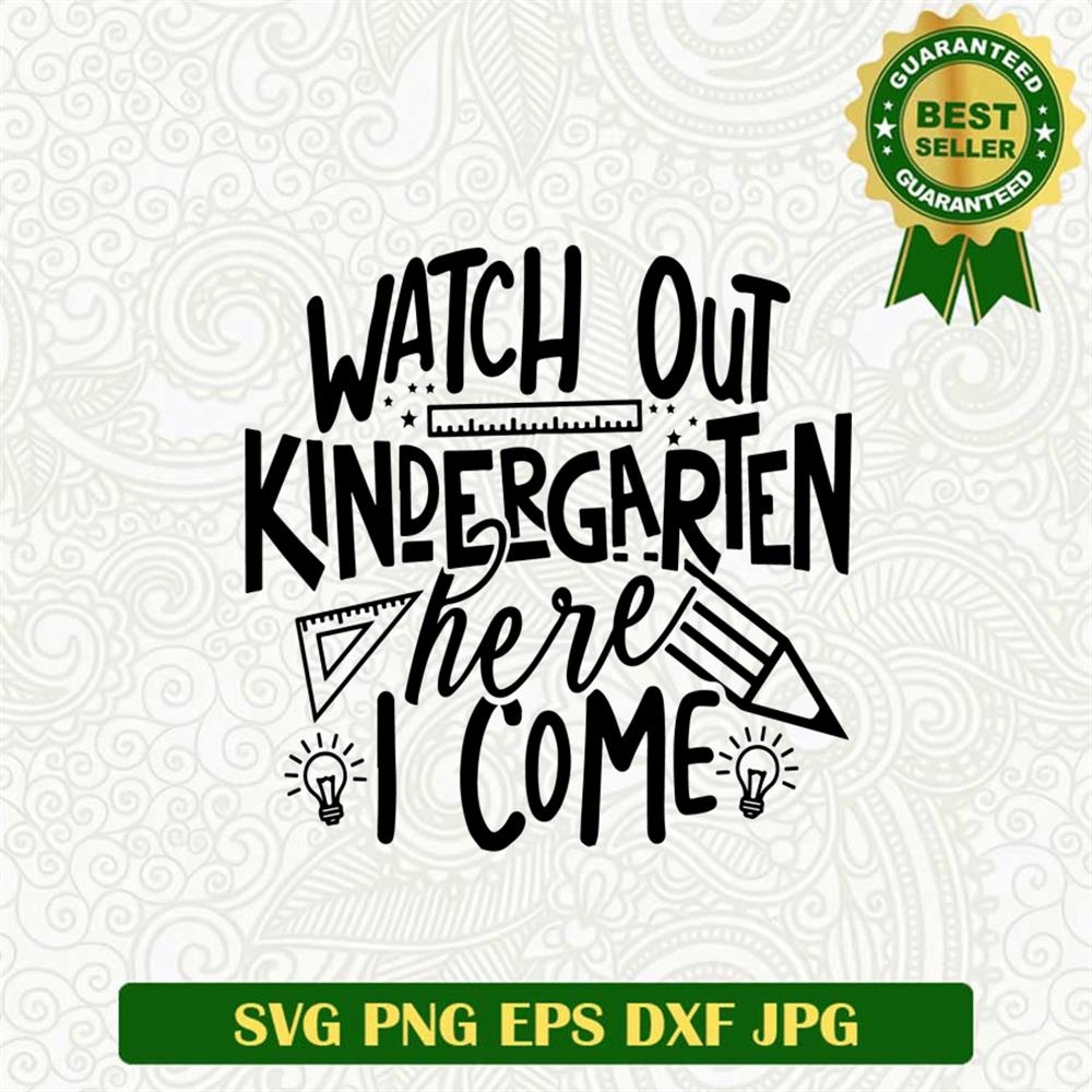 Watch out Kindergarten here i come SVG