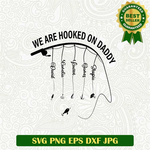We Are Hooked On Daddy Svg