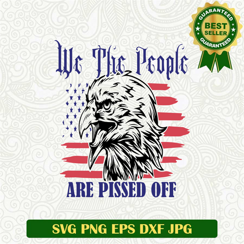 We The People Are Pissed Off SVG