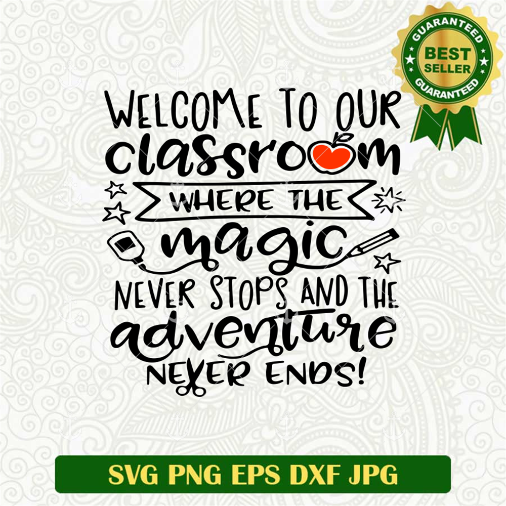 Welcome To Our Classroom Where The Magic Never Stops And The Adventure ...
