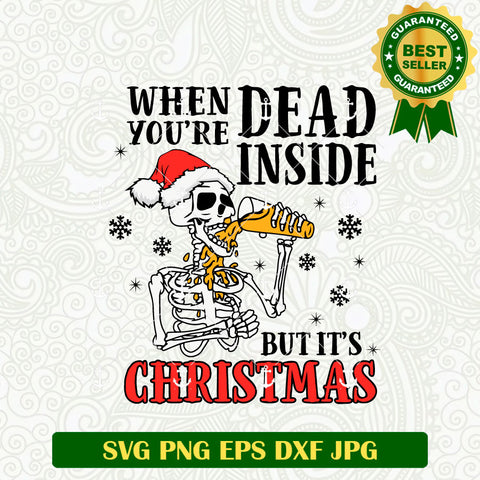 When You're Dead Inside But It's Christmas SVG