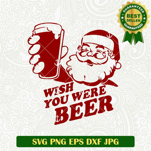 Wish You Were Beer Santa SVG