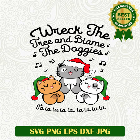 Wreck The Tree And Blame The Doggies SVG