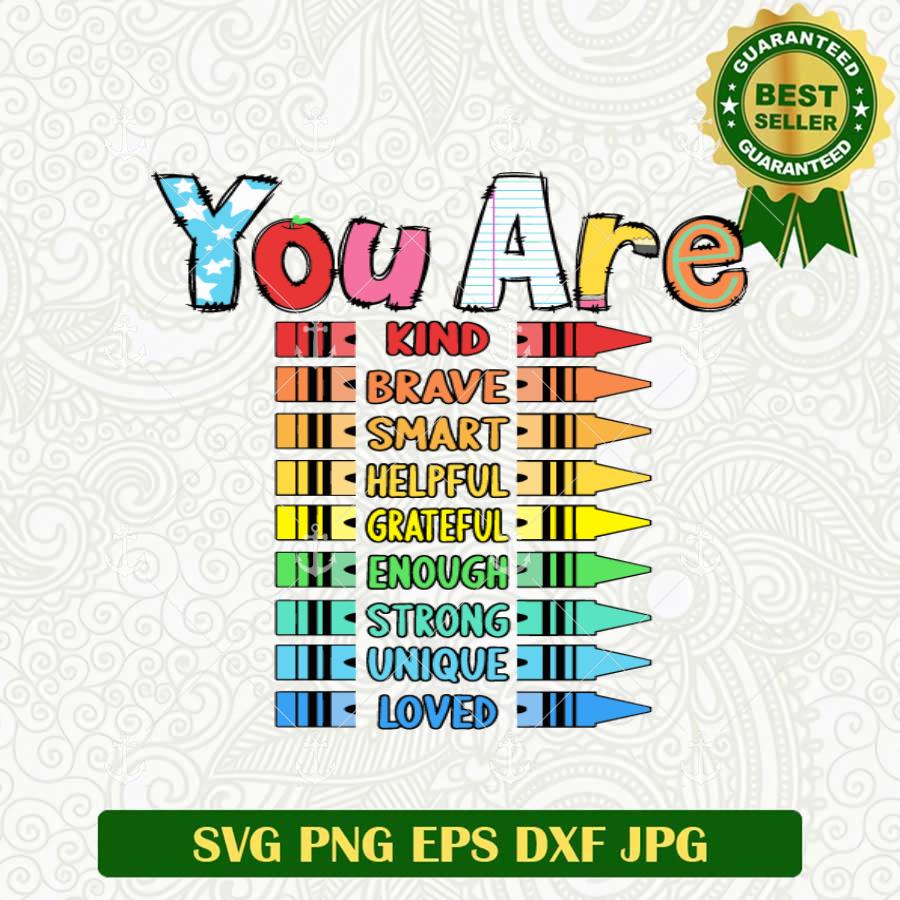 You Are Kind Brave Smart Unique SVG