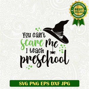 You can't scare Me i teach Preschool SVG