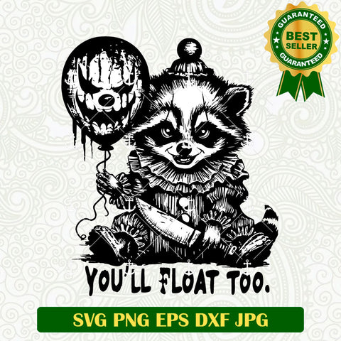 You'll Float Too Raccoon Pennywise SVG