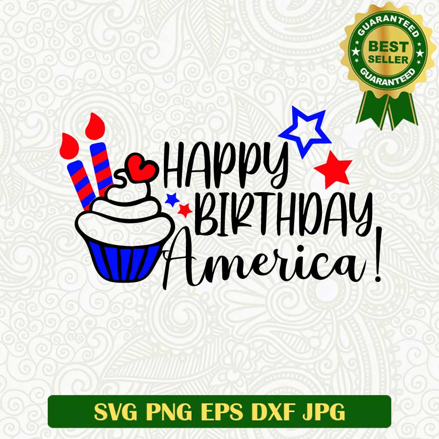Happy birthday america SVG, USA independence day SVG, 4th of July SVG
