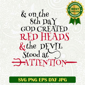 And on the 8th Day God created Red heads SVG, Redhead SVG, Redhead funny quotes SVG PNG cut file