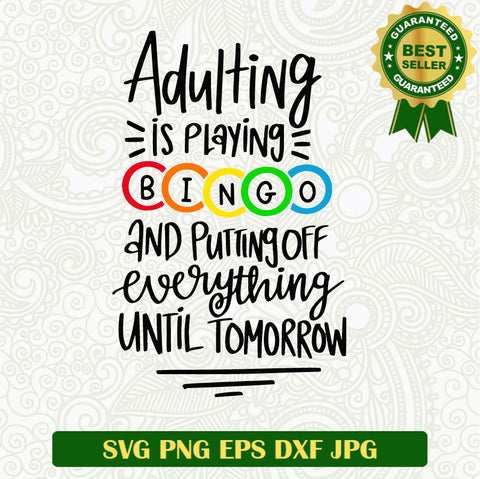 Adulting is playing Bingo SVG, Playing bingo funny SVG, Bingo quotes SVG PNG cut file