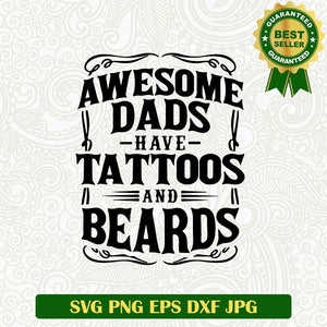 Awesome dads have tattoos and beards SVG, Beards dad SVG, Father day SVG cut file cricut