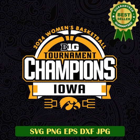 2024 Women's Basketball Big Tournament Champions Iowa SVG