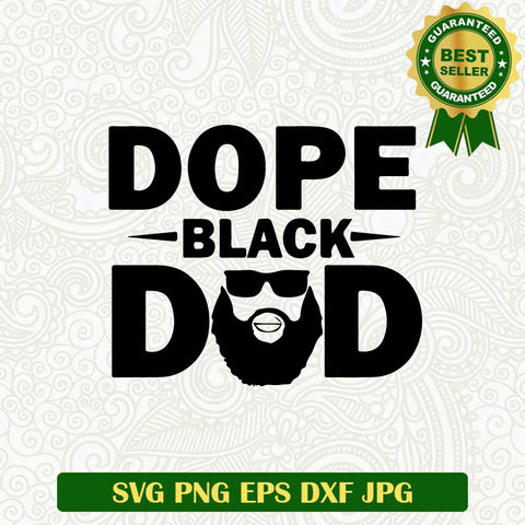 Dope black dad SVG, Black Dad SVG, Dope dad SVG, Black history SVG