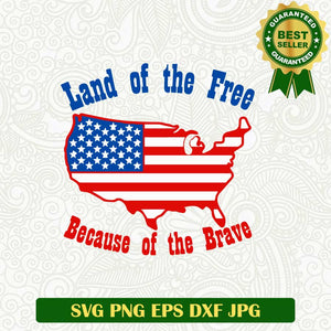 Land of the free because of the brave SVG, 4th of July SVG, American flag SVG
