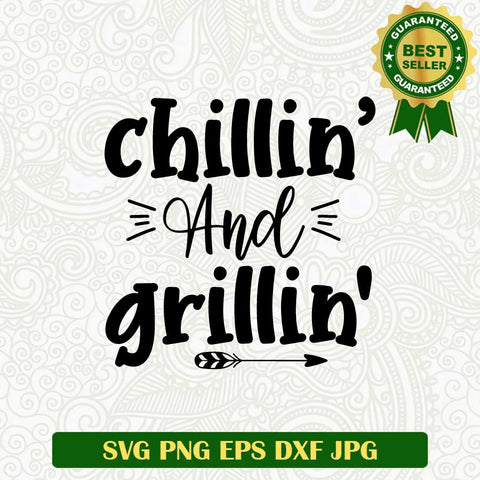 Chillin and grillin SVG, Grilll and chill SVG, Grilling funny SVG