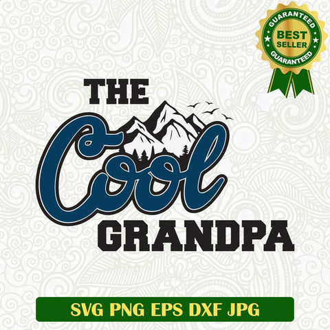 The cool Grandpa Mountain SVG, Grandpa Camping SVG, Cool Grandpa SVG PNG cut file