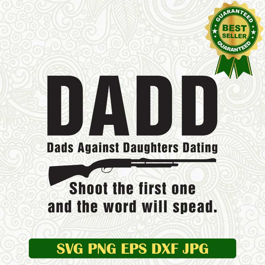 Dadd Funny quotes SVG, Father's Day SVG, Daddy shoot Gun SVG PNG cut file